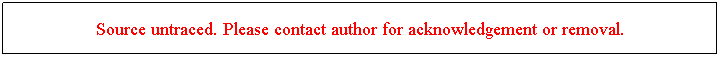 Text Box: Source untraced. Please contact author for acknowledgement or removal.
