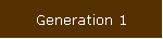 Generation 1