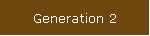 Generation 2